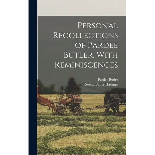 Personal Recollections of Pardee Butler, With Reminiscences