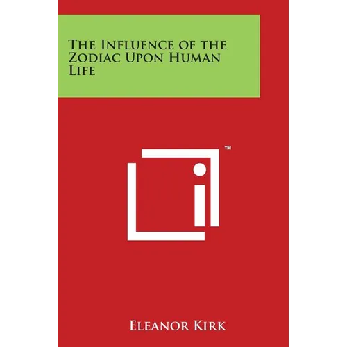 The Influence of the Zodiac Upon Human Life