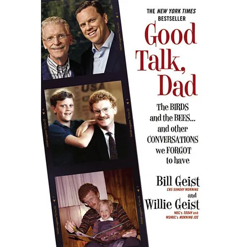 Good Talk, Dad: The Birds and the Bees...and Other Conversations We Forgot to Have