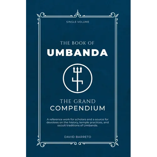The Book of Umbanda: The Grand Compendium