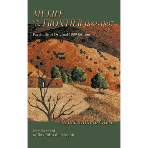 My Life on the Frontier, 1882-1897: Facsimile of Original 1939 Edition
