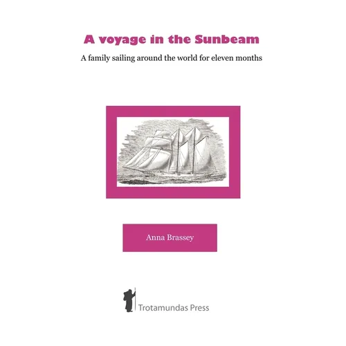 A Voyage in the Sunbeam - A Family Sailing Around the World