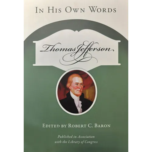 Thomas Jefferson: In His Own Words
