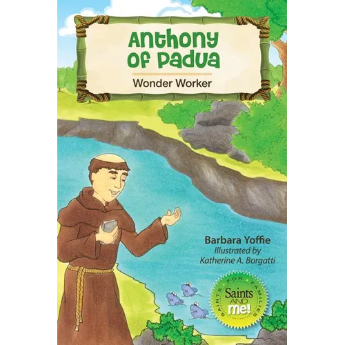 Anthony of Padua: Wonder Worker
