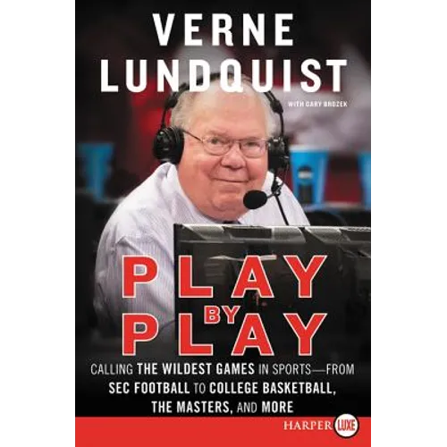 Play by Play: Calling the Wildest Games in Sports - From SEC Football to College Basketball, the Masters and More