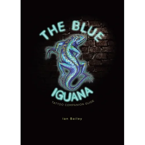 The Blue Iguana Tattoo companion guide