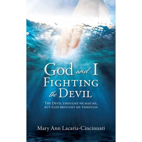 God and I Fighting the Devil: The devil thought he had me, but God brought me through