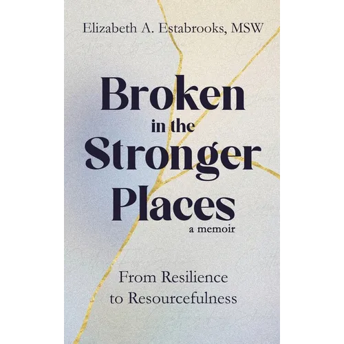 Broken in the Stronger Places