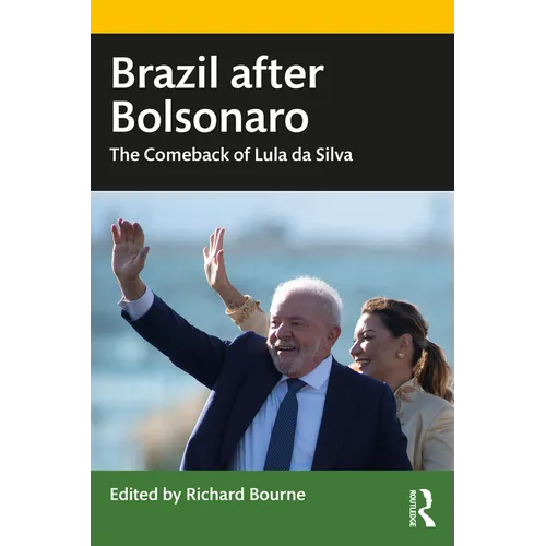 Brazil After Bolsonaro: The Comeback of Lula Da Silva
