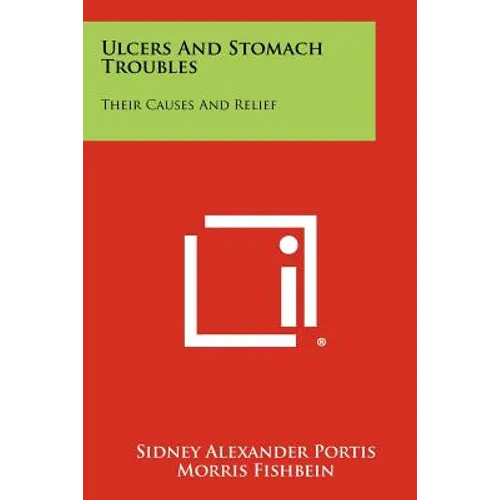 Ulcers And Stomach Troubles: Their Causes And Relief