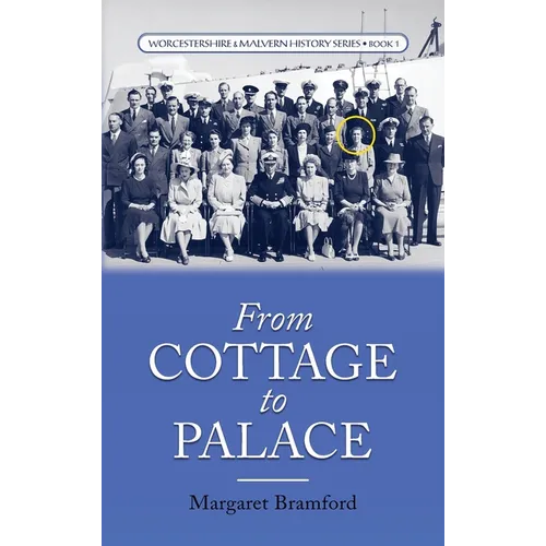 From Cottage to Palace: Worcestershire & Malvern History Series Book 1 - Hardcover