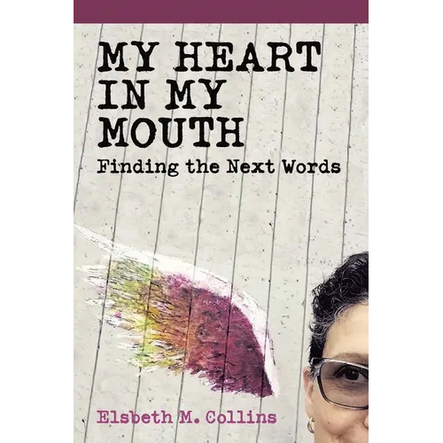My Heart In My Mouth: Finding The Next Words