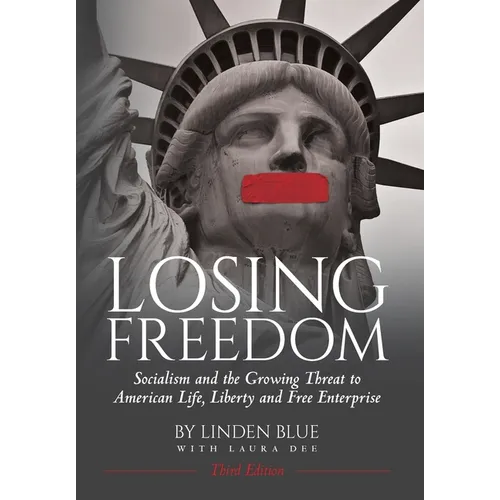 Losing Freedom: Socialism and the Growing Threat to American Life, Liberty and Free Enterprise