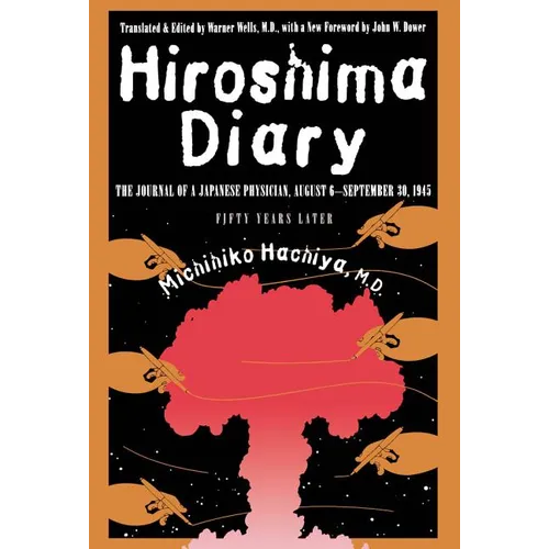 Hiroshima Diary: The Journal of a Japanese Physician, August 6-September 30, 1945