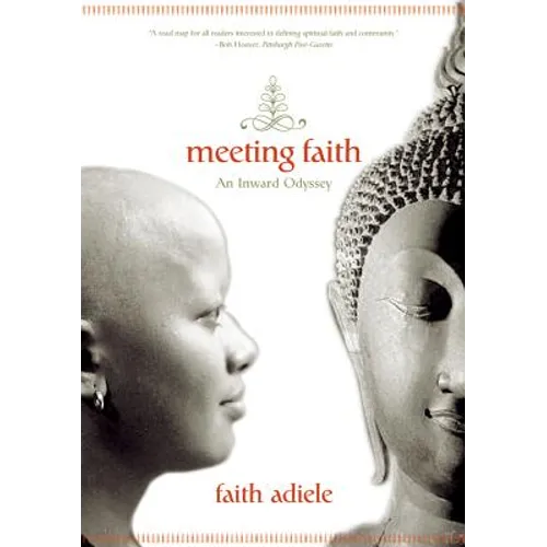 Meeting Faith: The Forest Journals of a Black Buddhist Nun