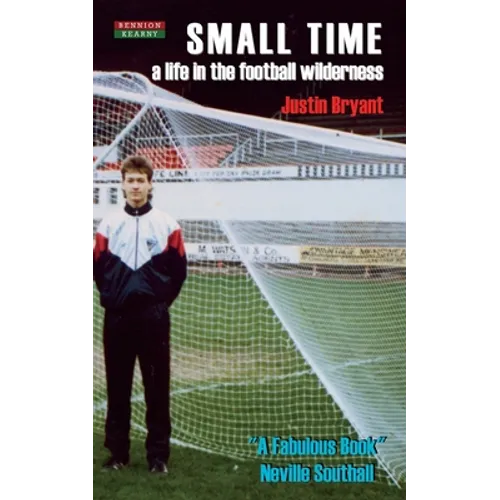 Small Time: A Life in the Football Wilderness