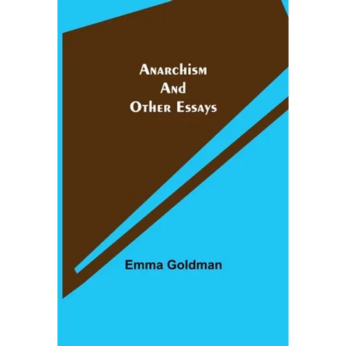 Anarchism and Other Essays