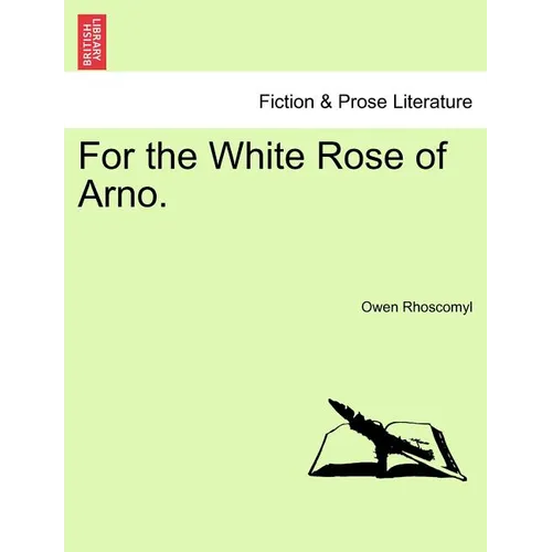 For the White Rose of Arno.