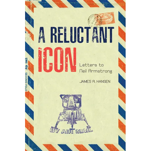 A Reluctant Icon: Letters to Neil Armstrong