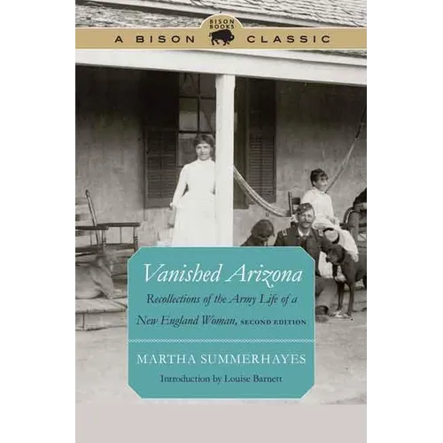 Vanished Arizona: Recollections of the Army Life of a New England Woman
