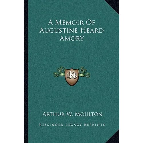 A Memoir Of Augustine Heard Amory