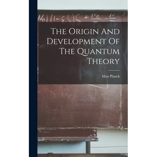 The Origin And Development Of The Quantum Theory