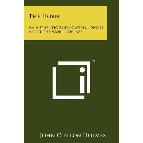 The Horn: An Authentic And Powerful Novel About The World Of Jazz