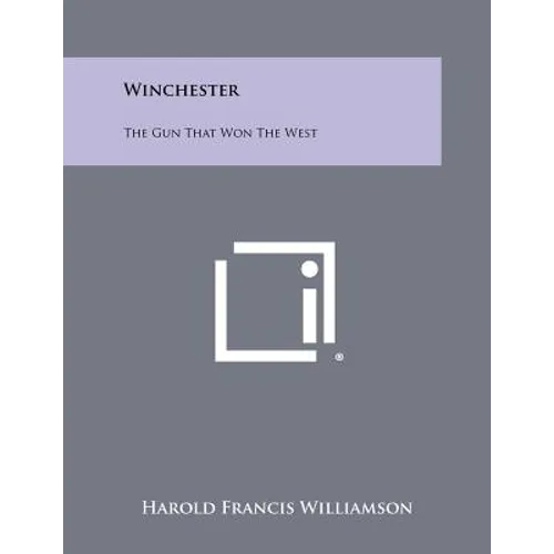 Winchester: The Gun That Won The West