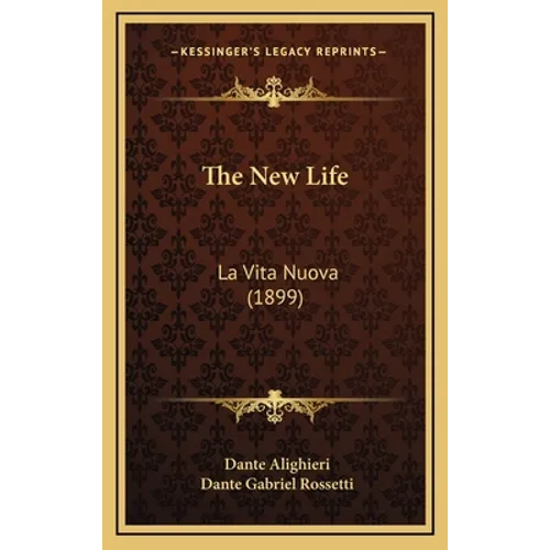 The New Life: La Vita Nuova (1899)