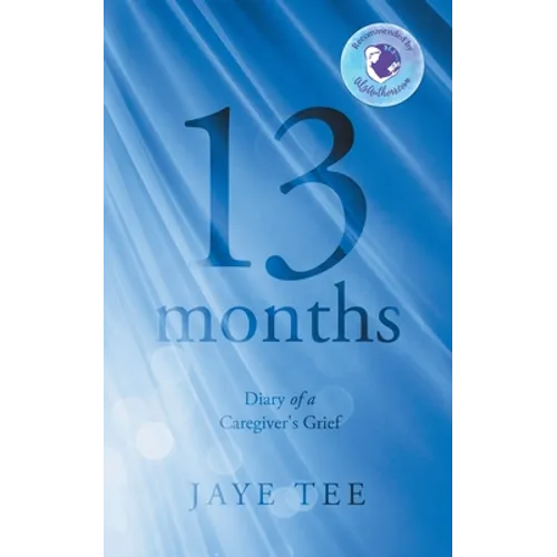 13 Months: Diary of a Caregiver's Grief