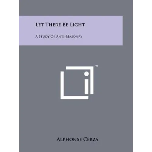 Let There Be Light: A Study Of Anti-Masonry
