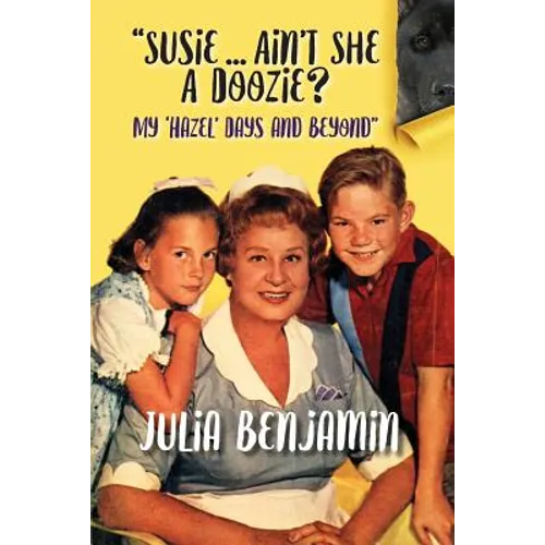 "Susie...Ain't She A Doozie? My 'Hazel' Days and Beyond"