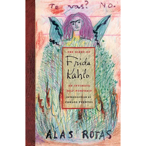 The Diary of Frida Kahlo: An Intimate Self-Portrait