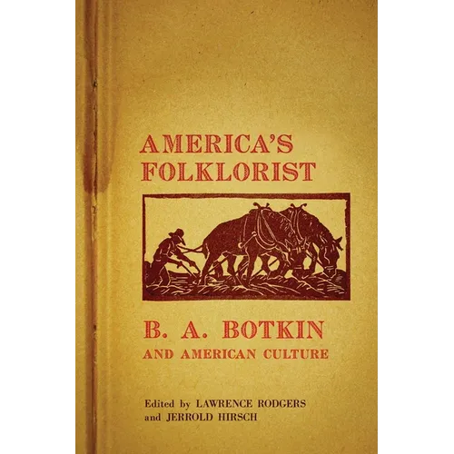 America's Folklorist: B.A. Botkin and American Culture