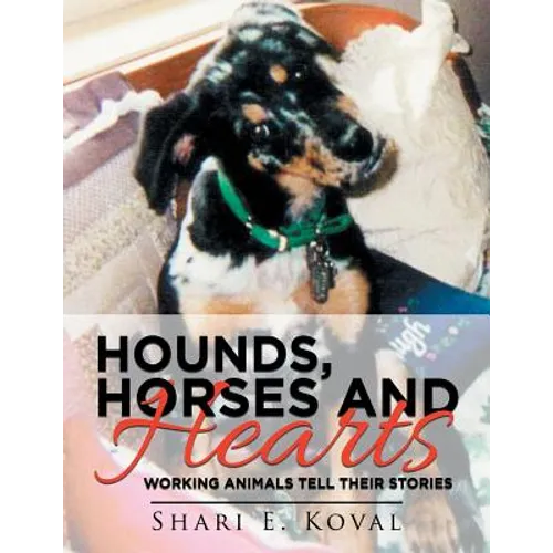 Hounds, Horses and Hearts: Working Animals Tell Their Stories