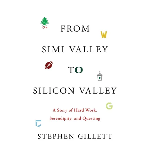 From Simi Valley to Silicon Valley: A Story of Hard Work, Serendipity, and Questing
