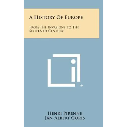 A History of Europe: From the Invasions to the Sixteenth Century