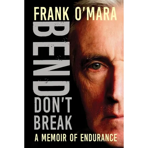 Bend, Don't Break: A Memoir of Endurance