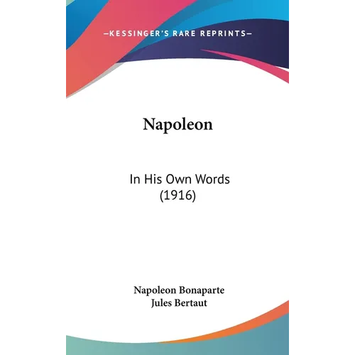 Napoleon: In His Own Words (1916)