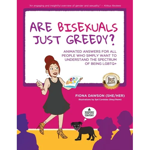 Are Bisexuals Just Greedy?: Animated Answers for all People who Simply Want to Understand the Spectrum of Being LGBTQ+