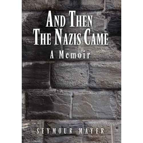 And Then the Nazis Came: A Memoir