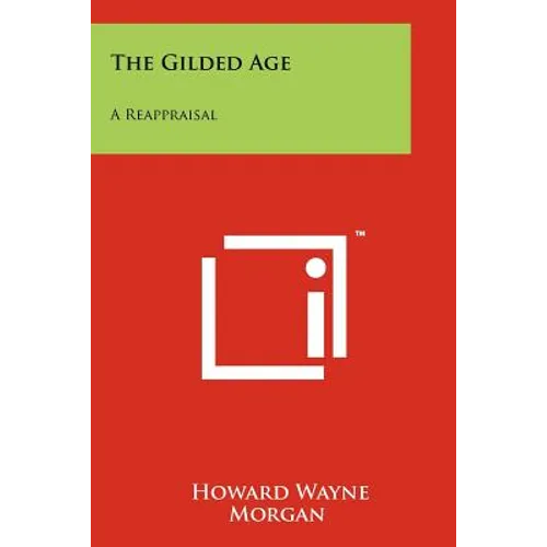 The Gilded Age: A Reappraisal