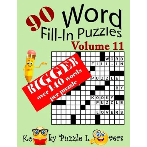 Word Fill-In Puzzles, Volume 11, 90 Puzzles, Over 140 words per puzzle