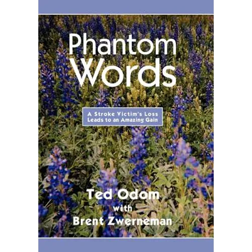 Phantom Words: A Stroke Victim's Loss Leads to an Amazing Gain