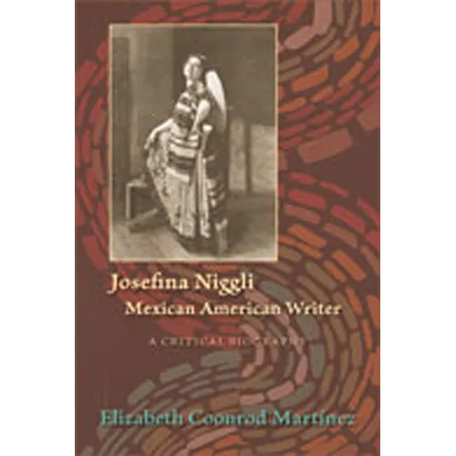 Josefina Niggli, Mexican American Writer: A Critical Biography