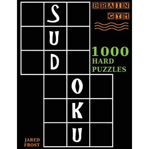 Sudoku: 1000 Hard Puzzles To Exercise Your Brain: Brain Gym Series Book