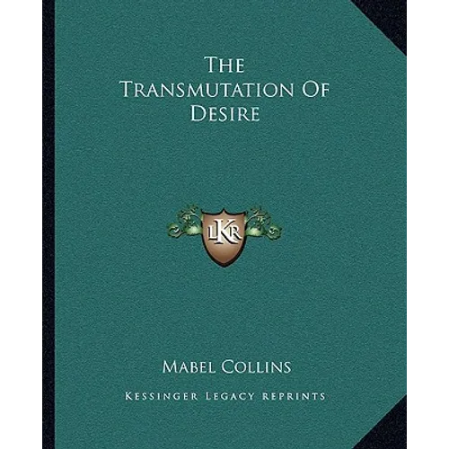 The Transmutation Of Desire