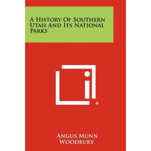 A History Of Southern Utah And Its National Parks