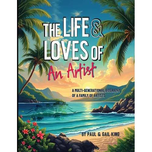 The Life and Loves of an Artist