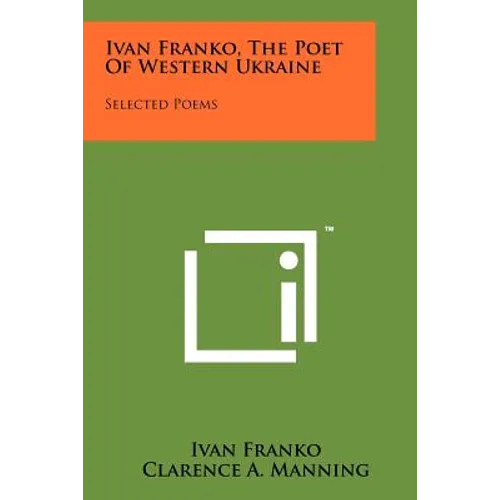 Ivan Franko, The Poet Of Western Ukraine: Selected Poems